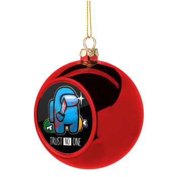 Among Trust no one, Χριστουγεννιάτικη μπάλα δένδρου Κόκκινη 8cm