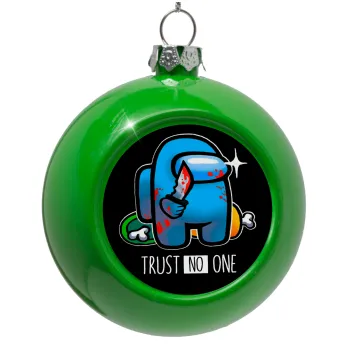 Among Trust no one, Στολίδι Χριστουγεννιάτικη μπάλα δένδρου Πράσινο 8cm