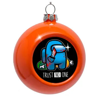 Among Trust no one, Στολίδι Χριστουγεννιάτικη μπάλα δένδρου Πορτοκαλί 8cm