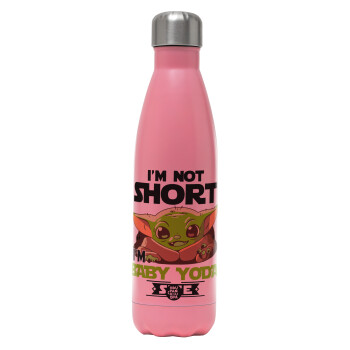 I'm not short, i'm Baby Yoda size, Metal mug thermos Pink Mat (Stainless steel), double wall, 500ml