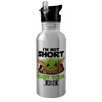 I'm not short, i'm Baby Yoda size, Water bottle Silver with straw, stainless steel 600ml