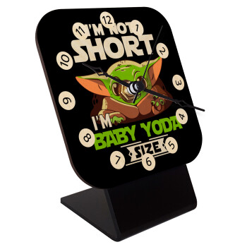 I'm not short, i'm Baby Yoda size, Επιτραπέζιο ρολόι σε φυσικό ξύλο (10cm)