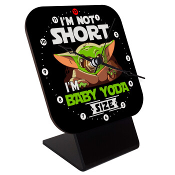 I'm not short, i'm Baby Yoda size, Quartz Wooden table clock with hands (10cm)