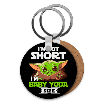 I'm not short, i'm Baby Yoda size, Μπρελόκ Ξύλινο στρογγυλό MDF Φ5cm
