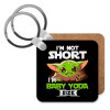 I'm not short, i'm Baby Yoda size, Μπρελόκ Ξύλινο τετράγωνο MDF 5cm (3mm πάχος)