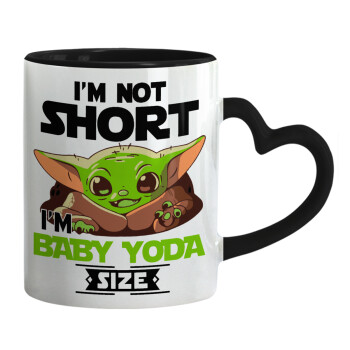 I'm not short, i'm Baby Yoda size, Mug heart black handle, ceramic, 330ml