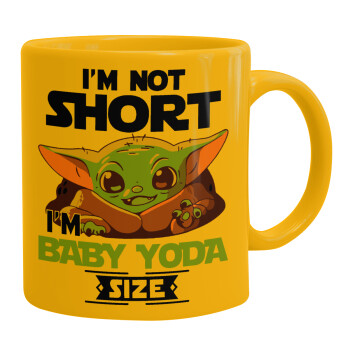 I'm not short, i'm Baby Yoda size, Κούπα, κεραμική κίτρινη, 330ml (1 τεμάχιο)