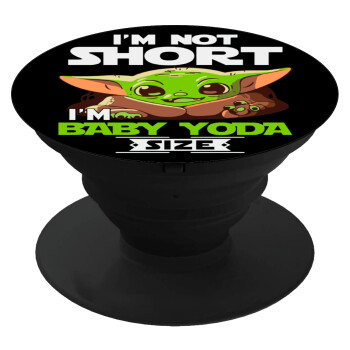 I'm not short, i'm Baby Yoda size, Phone Holders Stand  Black Hand-held Mobile Phone Holder