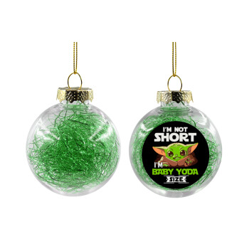 I'm not short, i'm Baby Yoda size, Χριστουγεννιάτικη μπάλα δένδρου διάφανη με πράσινο γέμισμα 8cm