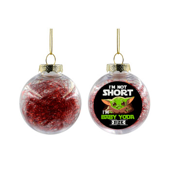 I'm not short, i'm Baby Yoda size, Χριστουγεννιάτικη μπάλα δένδρου διάφανη με κόκκινο γέμισμα 8cm