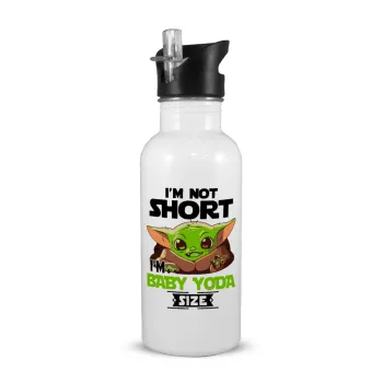 I'm not short, i'm Baby Yoda size, White water bottle with straw, stainless steel 600ml