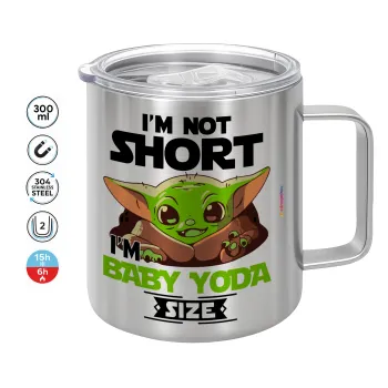 I'm not short, i'm Baby Yoda size, Mug Stainless steel double wall 300ml
