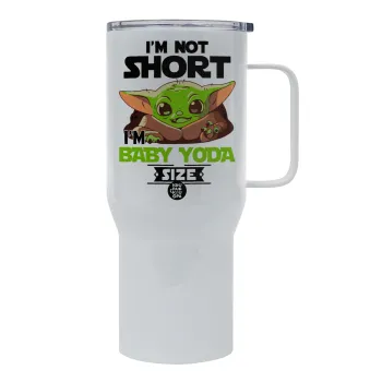 I'm not short, i'm Baby Yoda size, Tumbler με καπάκι, διπλού τοιχώματος (θερμό) 750L