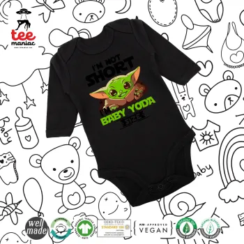 I'm not short, i'm Baby Yoda size, Μακρυμάνικο βρεφικό φορμάκι, 0-18 μηνών, ΜΑΥΡΟ, 100% Organic Cotton