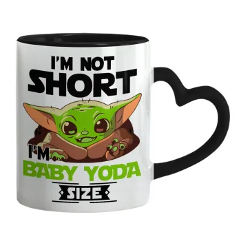 I'm not short, i'm Baby Yoda size, Mug heart black handle, ceramic, 330ml