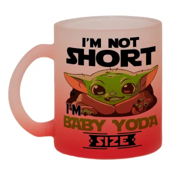 I'm not short, i'm Baby Yoda size, Κούπα γυάλινη δίχρωμη με βάση το κόκκινο ματ, 330ml