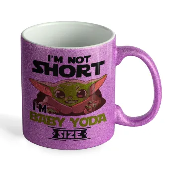 I'm not short, i'm Baby Yoda size, Κούπα Μωβ Glitter που γυαλίζει, κεραμική, 330ml