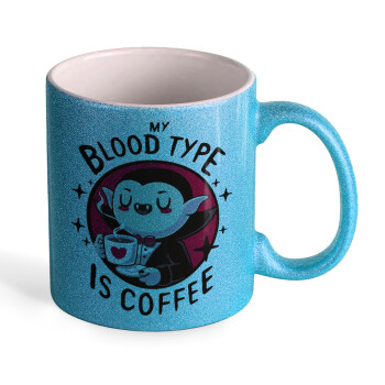 My blood type is coffee, Κούπα Σιέλ Glitter που γυαλίζει, κεραμική, 330ml