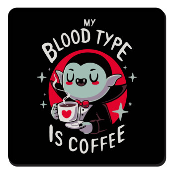 My blood type is coffee, Τετράγωνο μαγνητάκι ξύλινο 9x9cm