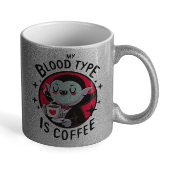 My blood type is coffee, Κούπα Ασημένια Glitter που γυαλίζει, κεραμική, 330ml