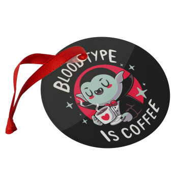 My blood type is coffee, Christmas ornament glass 9cm