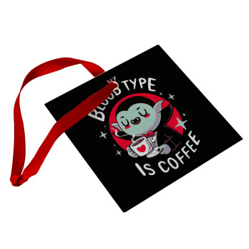 My blood type is coffee, Στολίδι Χριστουγεννιάτικο στολίδι γυάλινο τετράγωνο 9x9cm