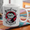  My blood type is coffee