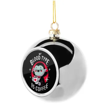 My blood type is coffee, Silver 8cm Christmas tree ball ornament