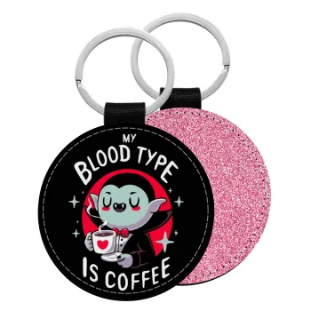 My blood type is coffee, Μπρελόκ Δερματίνη, στρογγυλό ΡΟΖ (5cm)