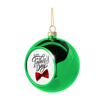 Happy father's Days, Χριστουγεννιάτικη μπάλα δένδρου Πράσινη 8cm