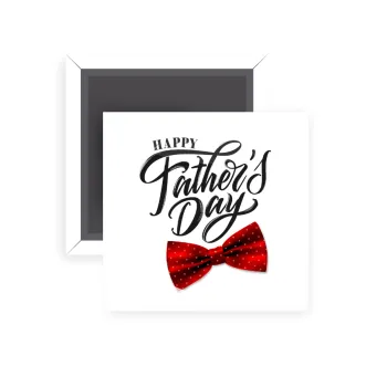 Happy father's Days, Μαγνητάκι ψυγείου τετράγωνο διάστασης 5x5cm