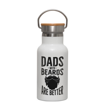 Dad's with beards are better, Μεταλλικό παγούρι θερμός (Stainless steel) Λευκό με ξύλινο καπακι (bamboo), διπλού τοιχώματος, 350ml