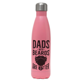 Dad's with beards are better, Metal mug thermos Pink Mat (Stainless steel), double wall, 500ml
