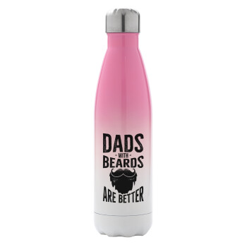 Dad's with beards are better, Μεταλλικό παγούρι θερμός Ροζ/Λευκό (Stainless steel), διπλού τοιχώματος, 500ml