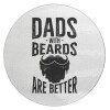 Dad's with beards are better, Επιφάνεια κοπής γυάλινη στρογγυλή (30cm)