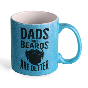 Dad's with beards are better, Κούπα Σιέλ Glitter που γυαλίζει, κεραμική, 330ml