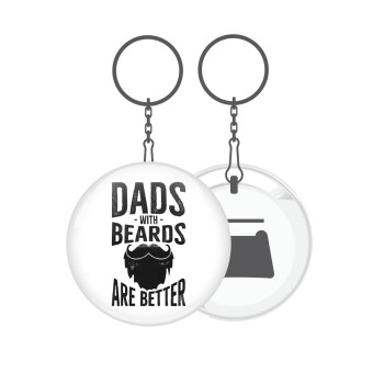 Dad's with beards are better, Μπρελόκ μεταλλικό 5cm με ανοιχτήρι
