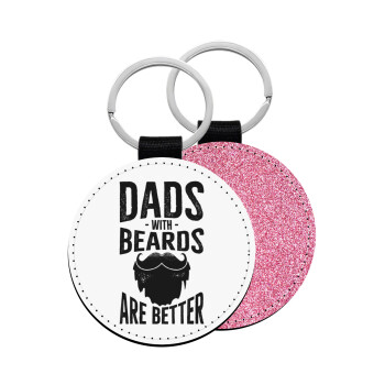 Dad's with beards are better, Μπρελόκ Δερματίνη, στρογγυλό ΡΟΖ (5cm)