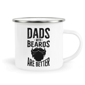Dad's with beards are better, Metallic enamel cup white 360ml