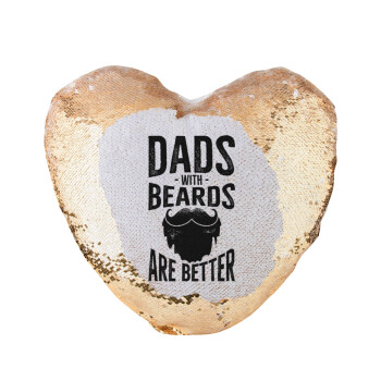 Dad's with beards are better, Μαξιλάρι καναπέ καρδιά Μαγικό Χρυσό με πούλιες 40x40cm περιέχεται το  γέμισμα