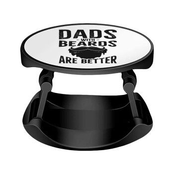 Dad's with beards are better, Phone Holders Stand  Stand Βάση Στήριξης Κινητού στο Χέρι