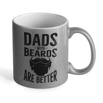 Dad's with beards are better, Κούπα Ασημένια Glitter που γυαλίζει, κεραμική, 330ml