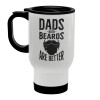 Dad's with beards are better, Κούπα ταξιδιού ανοξείδωτη με καπάκι, διπλού τοιχώματος (θερμό) λευκή 450ml