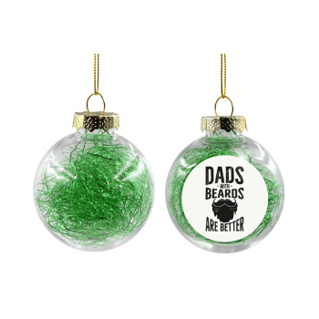Dad's with beards are better, Χριστουγεννιάτικη μπάλα δένδρου διάφανη με πράσινο γέμισμα 8cm