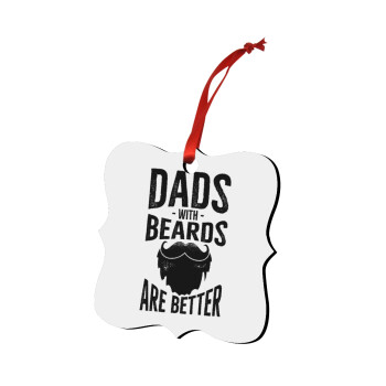 Dad's with beards are better, Christmas ornament polygon wooden 7.5cm