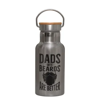 Dad's with beards are better, Stainless steel metallic thermos flask, silver with a bamboo lid, double-walled, 350ml.