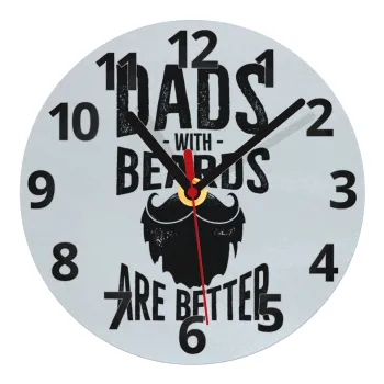Dad's with beards are better, Ρολόι τοίχου γυάλινο (20cm)