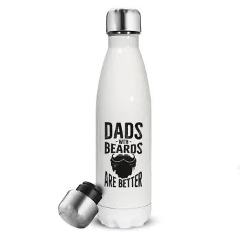 Dad's with beards are better, Μεταλλικό παγούρι θερμός Λευκό (Stainless steel), διπλού τοιχώματος, 500ml