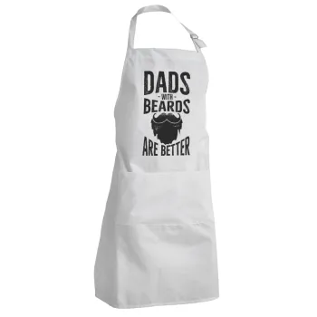 Dad's with beards are better, Ποδιά Σεφ Ολόσωμη Ενήλικων (με ρυθμιστικά και 2 τσέπες)