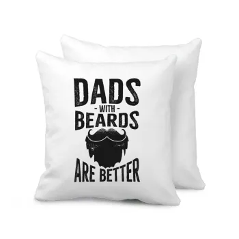 Dad's with beards are better, Μαξιλάρι καναπέ 40x40cm περιέχεται το  γέμισμα
